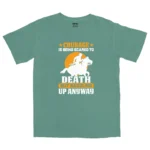 Courage Is Being Scared To Death Unisex Comfort Colors T-shirts